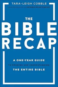 The Bible Recap by Tara-Leigh Cobble, a bestselling Christian book that provides daily Bible summaries, biblical context, and practical insights to help readers better understand God's Word and grow in faith.
