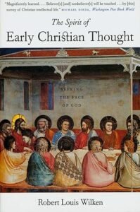 The Spirit of Early Christian Thought by Robert Louis Wilken – exploring the devotional wisdom of the early Church.
