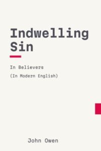 Indwelling of Sin is one of the John Owen's books to read