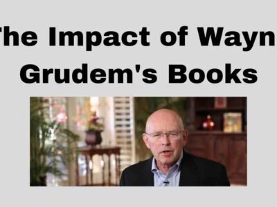 Wayne Grudem A great theologian and author