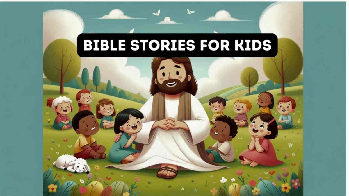 Bible stories for kids a good tools to help your kids