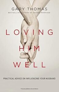 Image of Loving him well by Gary Thomas