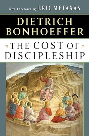 The Cost of Discipleship by Dietrich Bonhoeffer — A Book Summary