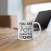 You are Stronger than the Storm / Christian Coffee Mug
