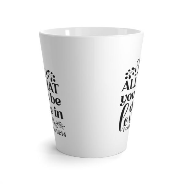 Let all That You do Be in Love