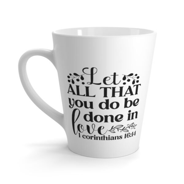 Let all That You do Be in Love