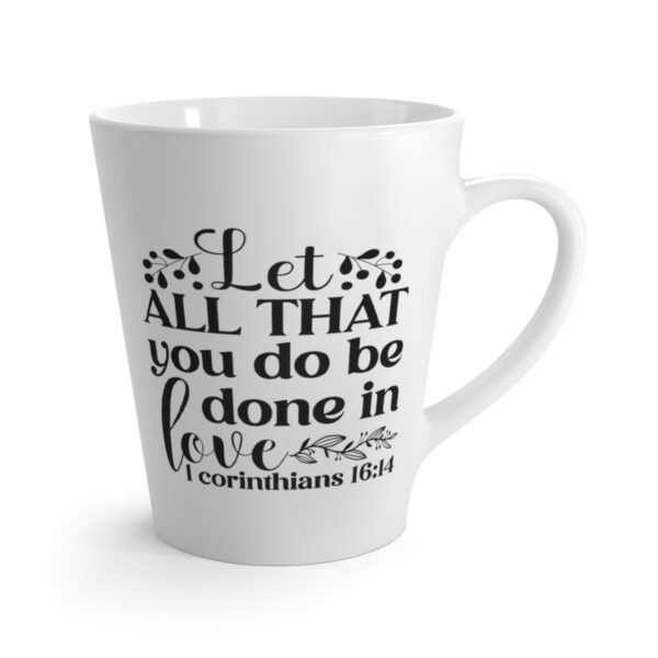 Let all That You do Be in Love