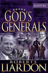 Book cover of God’s Generals: The Martyrs by Roberts Liardon — stories of the Apostle Paul, Jim Elliot, and believers who gave their lives for Christ.