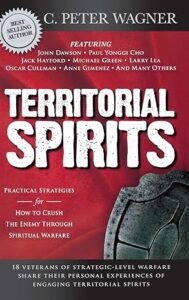 Cover of Territorial Spirits by C. Peter Wagner, a Christian warfare book teaching believers how to crush the enemy through prayer.