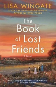 Image of the book of the lost friends one of the great books by Lisa Wingate